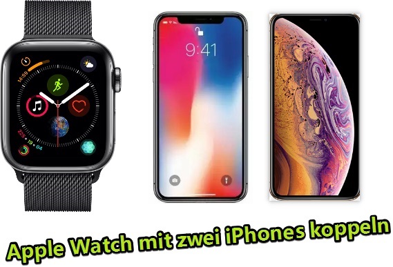 Apple Watch mit zwei iPhones koppeln
