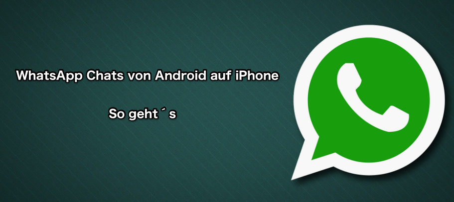 2 Wege: WhatsApp Chats & Nachrichten von Android auf iPhone übertragen