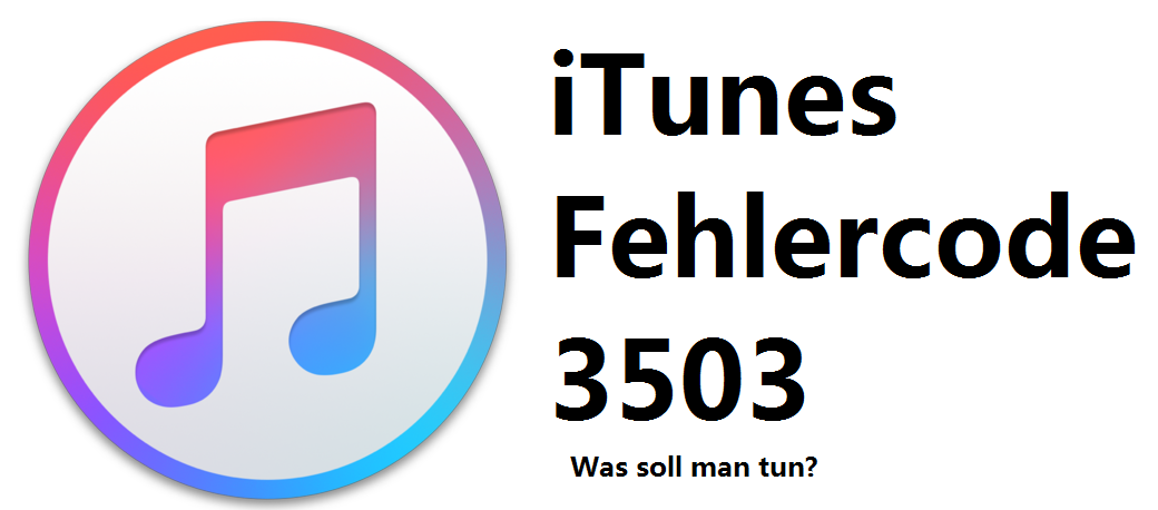 iTunes Fehlercode 3503, was soll man tun