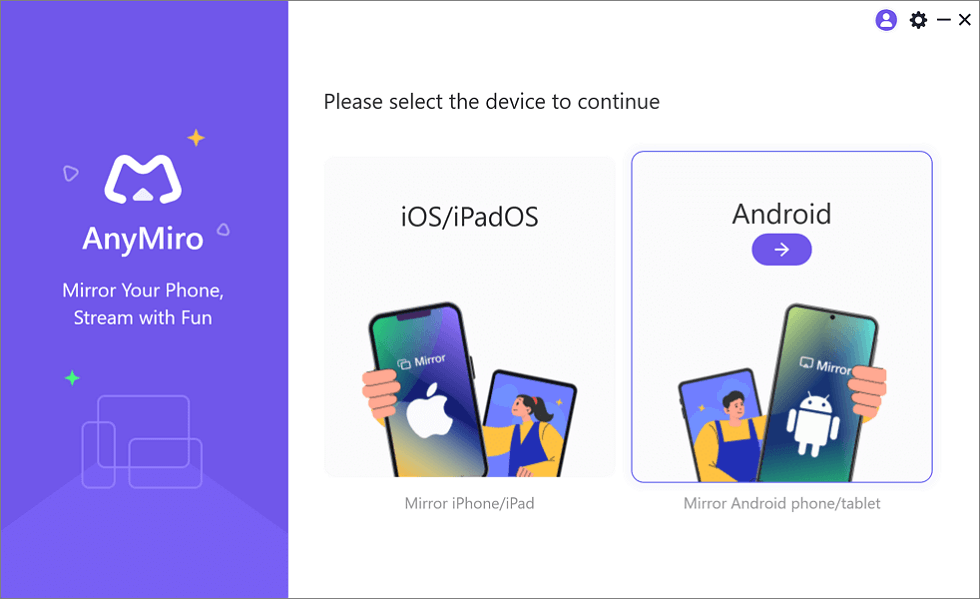 Wählen Sie „Android“ aus der Startoberfläche von AnyMiro