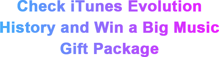 Check iTunes Evolution History and Win a Big Music Gift Package