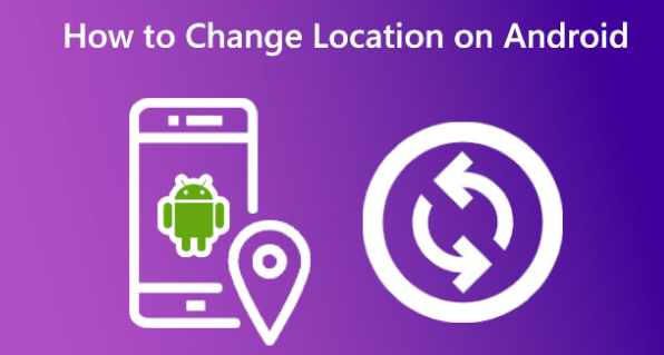 how to change android phone location permanently