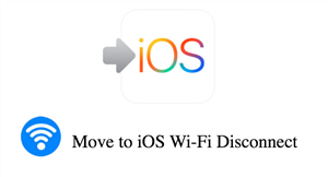 Move to iOS Wi-Fi Disconnect